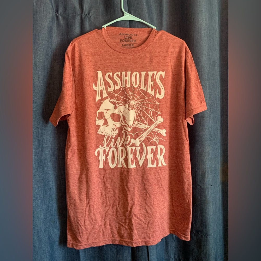 Assholes Live Forever T-Shirt